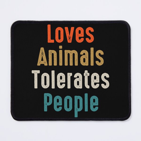 Item preview, Loves Animals Tolerates People - Funny Animal Lover designed and sold by vresycanauva.