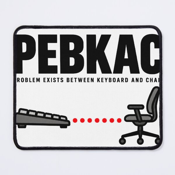 Item preview, PEBKAC Problem Exists Between Keyboard and Chair Funny IT Gift designed and sold by ys96.