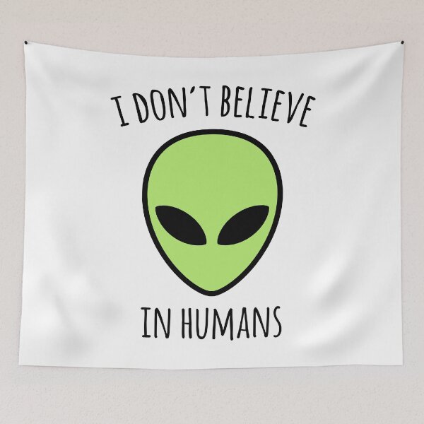 Item preview, Don't Believe Humans Funny Sarcastic Alien Quote designed and sold by quarantine81.