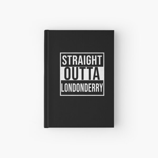Straight Outta Londonderry - Gift for Londonderry Resident Hardcover Journal