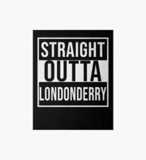 Straight Outta Londonderry - Gift for Londonderry Resident Art Board