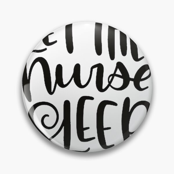 Item preview, Let The Nurse Sleep Funny Nursing Quote Design for Healthcare Professionals designed and sold by EstherCGraphic.