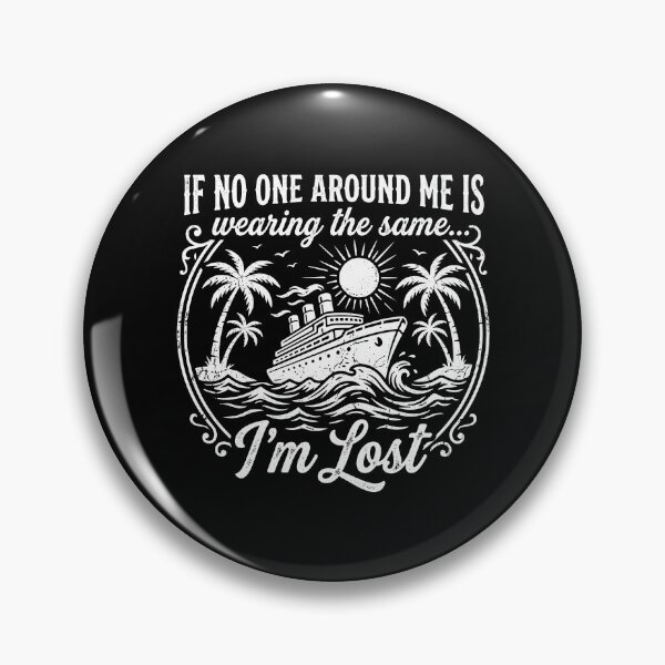 Item preview, If No One Around Me Is Wearing The Same... I'm Lost Cruise Vacation Traveler Humor designed and sold by PopStars1993.