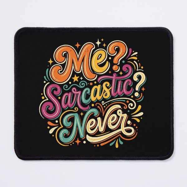 Item preview, Me? Sarcastic? Never Funny Sarcasm Witty Humor Personality designed and sold by SofiBlair.