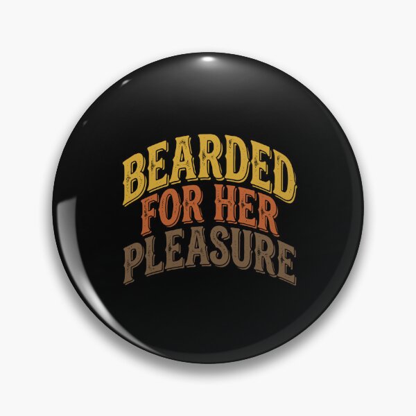 Item preview, Bearded For Her Pleasure Funny Beard Men Humor designed and sold by PopStars1993.