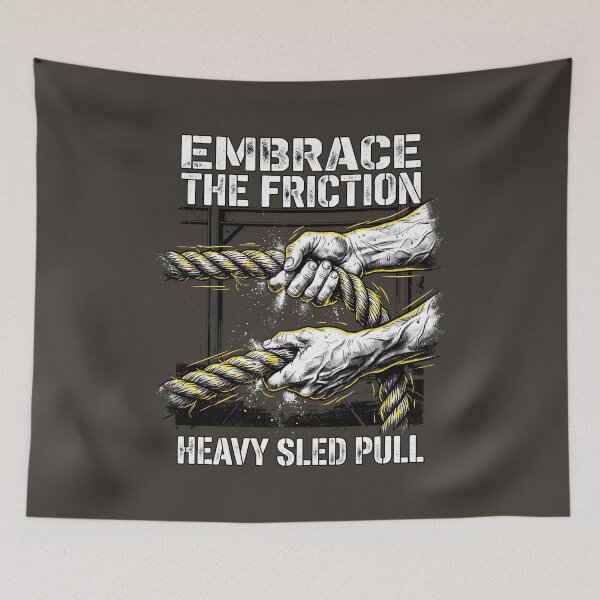 Item preview, Embrace The Friction Heavy Sled Pull designed and sold by SplashTastic.