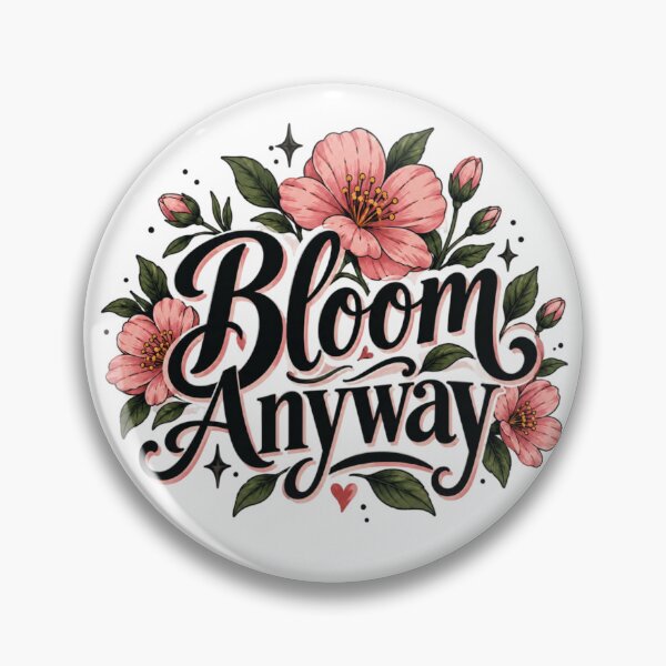 Item preview, Bloom Anyway Floral Quote – Pink Botanical Art designed and sold by Sanika arts .