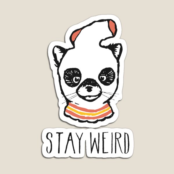 Item preview, Stay Weird designed and sold by Florent Bodart.