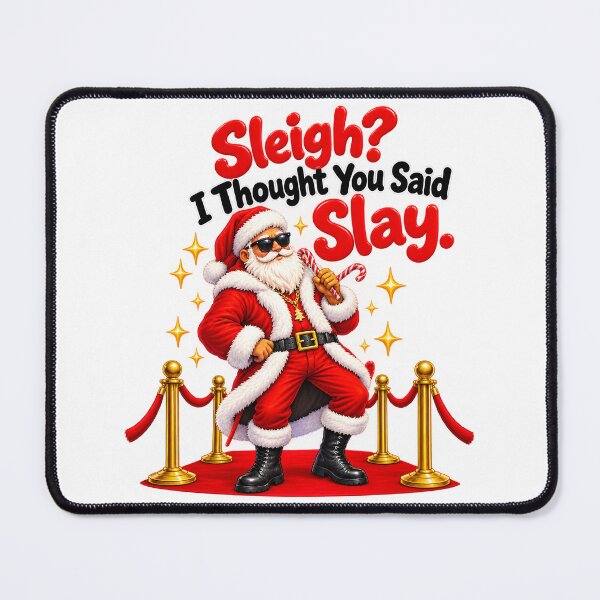 Item preview, Sleigh? I thought you said slay! designed and sold by zakvisuals.