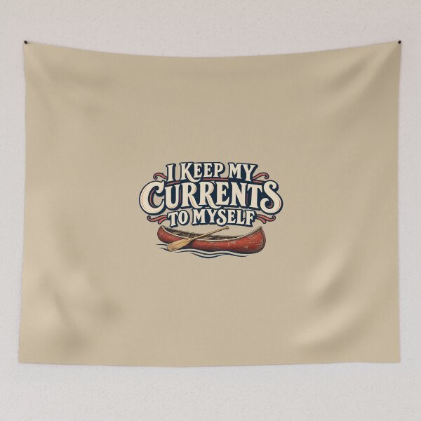 Item preview, I Keep My Currents to Myself — Canoe Paddling Design designed and sold by VioVibe.