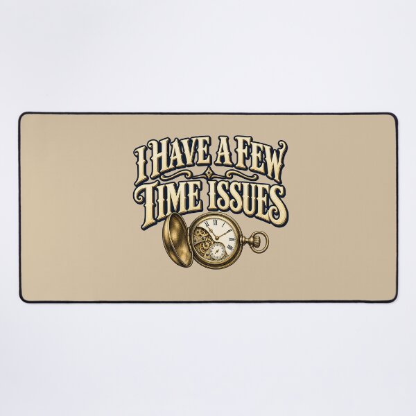 Item preview, I Have a Few Time Issues — Pocket Watch Design designed and sold by VioVibe.