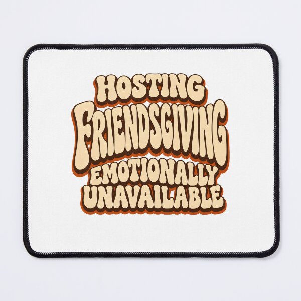 Item preview, Funny Friendsgiving Host Design - Emotionally Unavailable designed and sold by TeeVex.