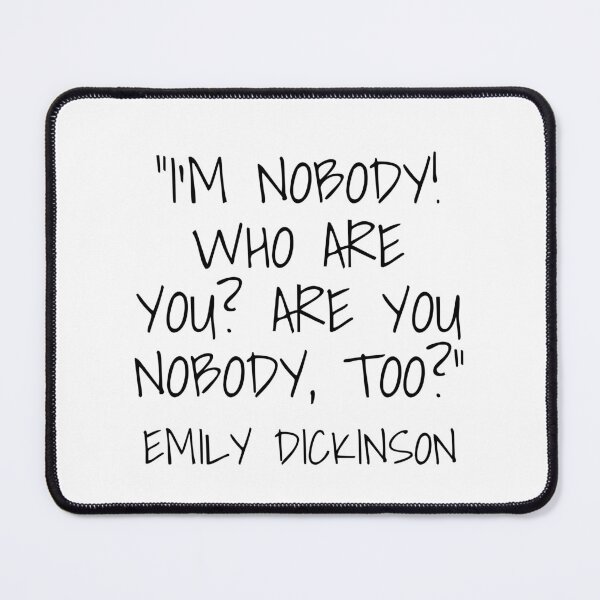 Item preview, I'm Nobody! Who Are You? - Emily Dickinson Quote designed and sold by 4ever-Undaunted.