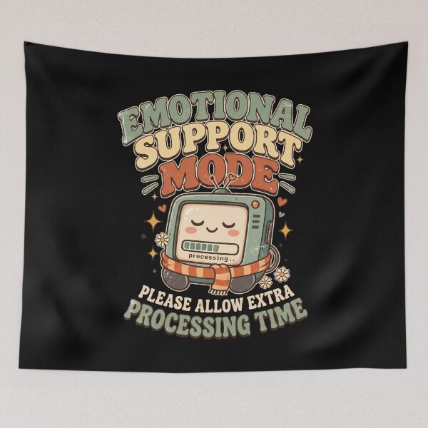 Item preview, Emotional Support Mode Please Allow Extra Processing Time – Funny Mental Health designed and sold by GlimTig.
