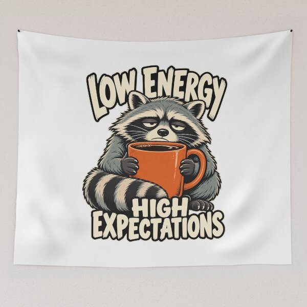 Item preview, Low Energy, High Expectations – Funny Raccoon with Coffee designed and sold by WartonnoArt.