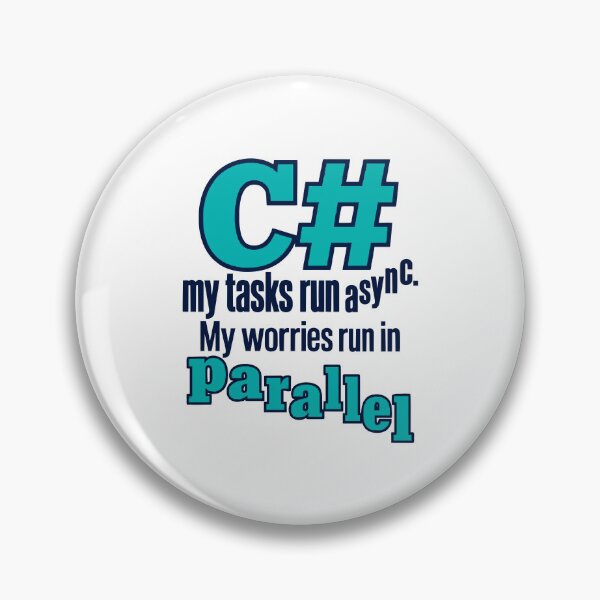 Item preview, C My Tasks Run Async My Worries Run In Parallel Programmer Humor Typography designed and sold by ThreadQuirk.