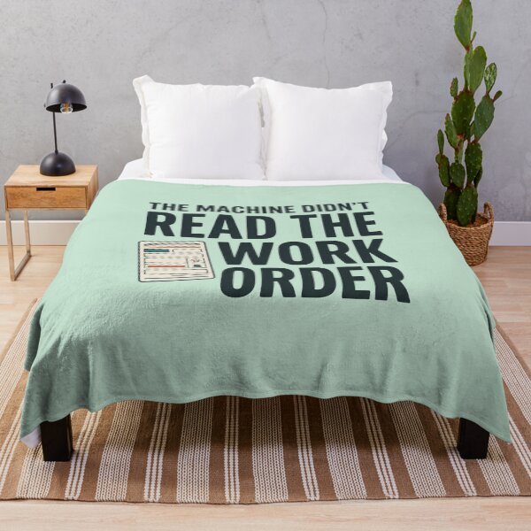 Item preview, The Machine Didn't Read The Work Order Machinist Joke designed and sold by Amr Darwish Graphic designer.