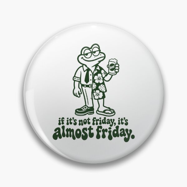 Item preview, Frog If It’s Not Friday It’s Almost Friday designed and sold by GouwensRick.