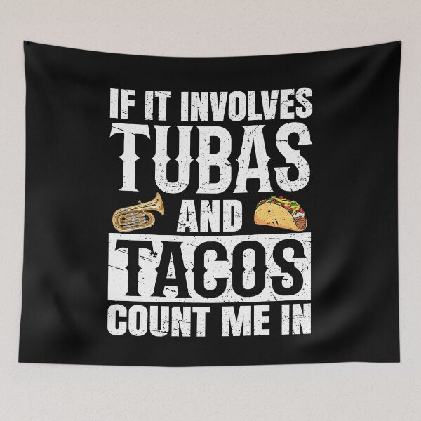 Item preview, If It Involves Tubas and Tacos Count Me In designed and sold by KuylerKnight.