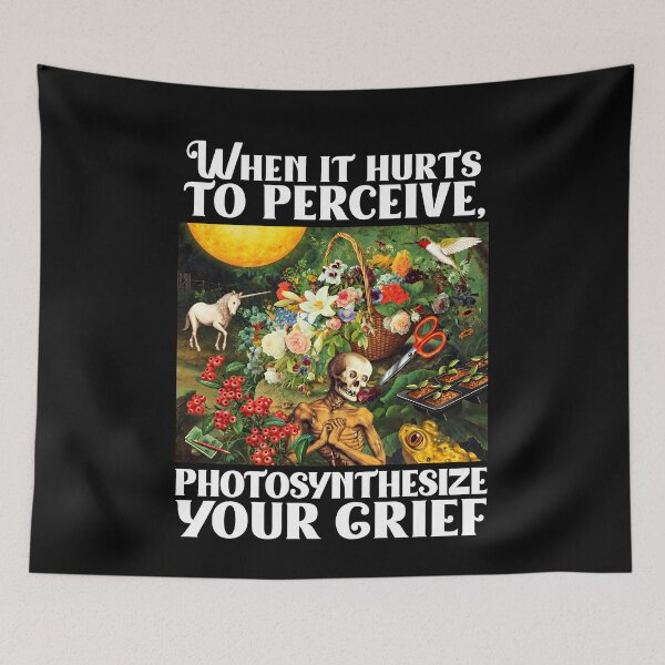 Item preview, When It Hurts to Perceive Photosynthesize Your Grief designed and sold by KuylerKnight.