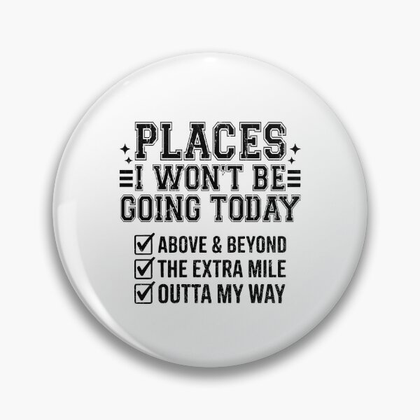 Item preview, Places I Won't Be Going Today designed and sold by The-Mut3d-Ghost.