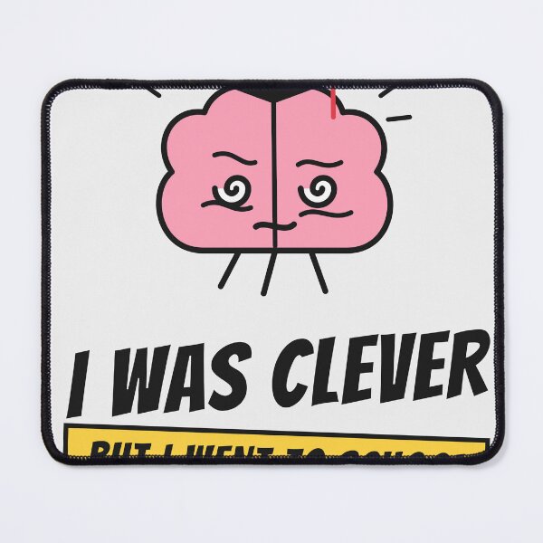 Item preview, I Was Clever But I Went To School designed and sold by Dinus1976.