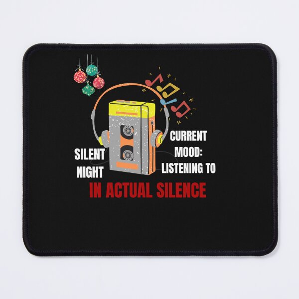Item preview, Current Mood Listening To Silent Night In Silence designed and sold by alizaussi.