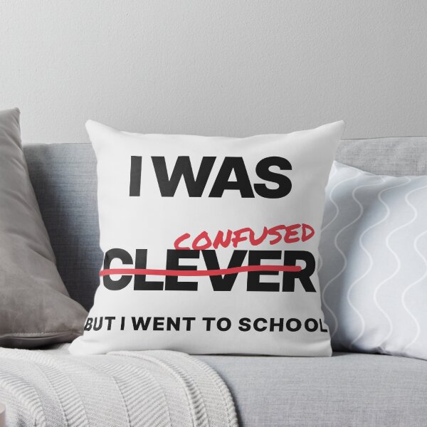 Item preview, I Was Clever But I Went To School Funny designed and sold by Dinus1976.