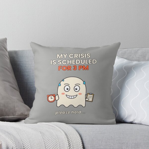 Item preview, My Crisis Is Scheduled For 3 PM Funny Ghost Quote designed and sold by Mahe Jabeen.