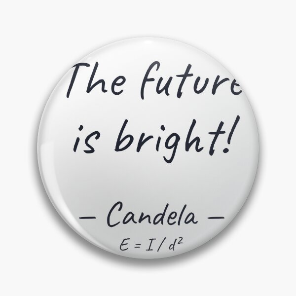 Item preview, The Future Is Bright Candela Physics Pun designed and sold by Zabet  β.