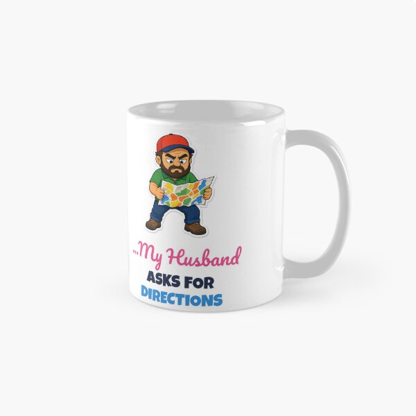 Item preview, GPS Will Say Sorry Before He Asks For Directions Funny Husband Mug designed and sold by Ember Lane Designs.