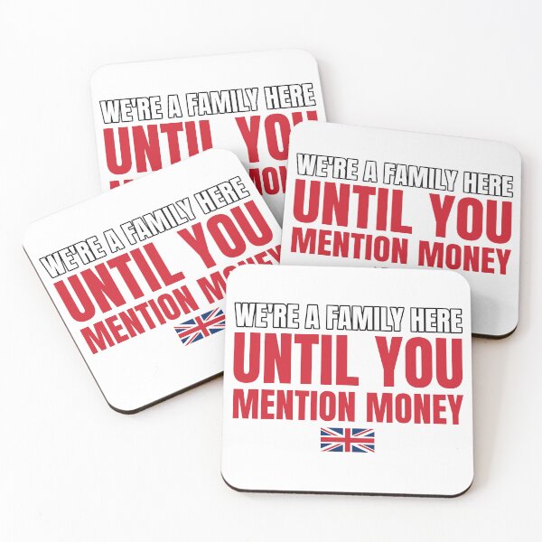 Item preview, We're A Family Here Until You Mention Money Funny Work Pay Rise designed and sold by Nation Banter.