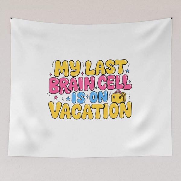 Item preview, My Last Brain Cell Is on Vacation Funny Introvert Humor, Sarcastic Meme Typography Design designed and sold by dreamz-world.