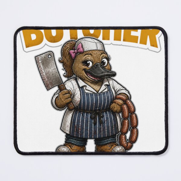 Item preview, Female Butcher Platypus Talk Back And You're Mince designed and sold by RDMOption.