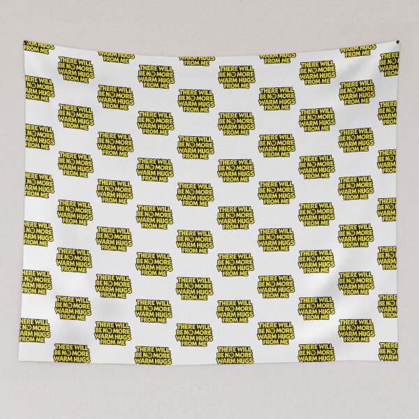Item preview, There Will Be No More Warm Hugs Quote designed and sold by crestwo-supply.
