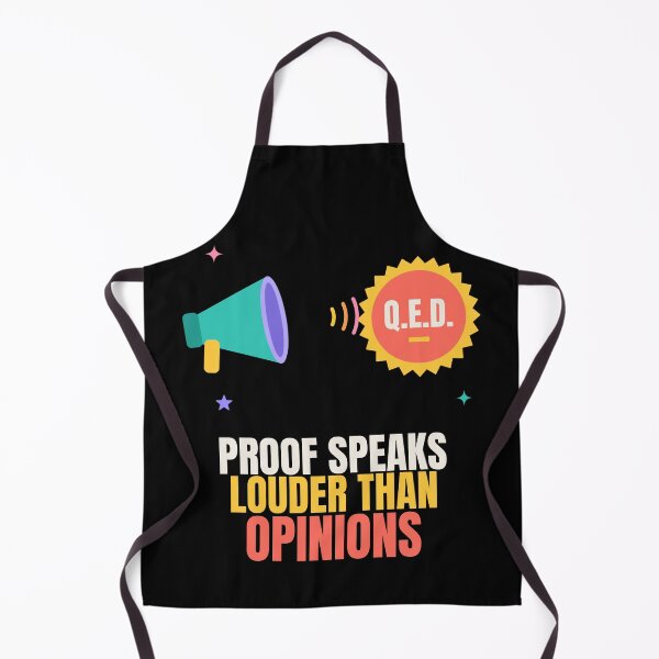 Item preview, Proof Speaks Louder Than Opinions Math Pun designed and sold by The Cozy Design Studio.