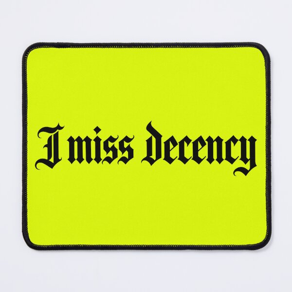 Item preview, I miss decency designed and sold by jah1usa .