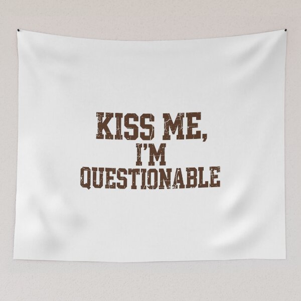 Item preview, Kiss Me, I'm Questionable designed and sold by ArrestinG GlobaL.