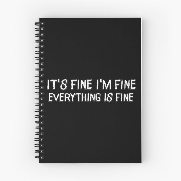 Item preview, It's Fine I'm Fine Everything is Fine designed and sold by Crunchy-Sante.