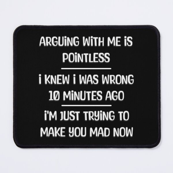Item preview, ARGUING WITH ME IS POINTLESS designed and sold by Crunchy-Sante.