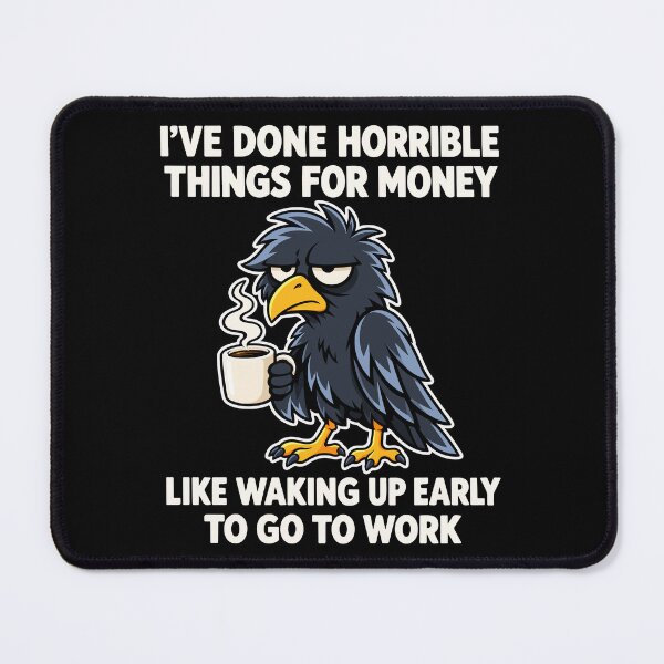 Item preview, I've Done Horrible Things for Money Funny Work designed and sold by YalenArt.