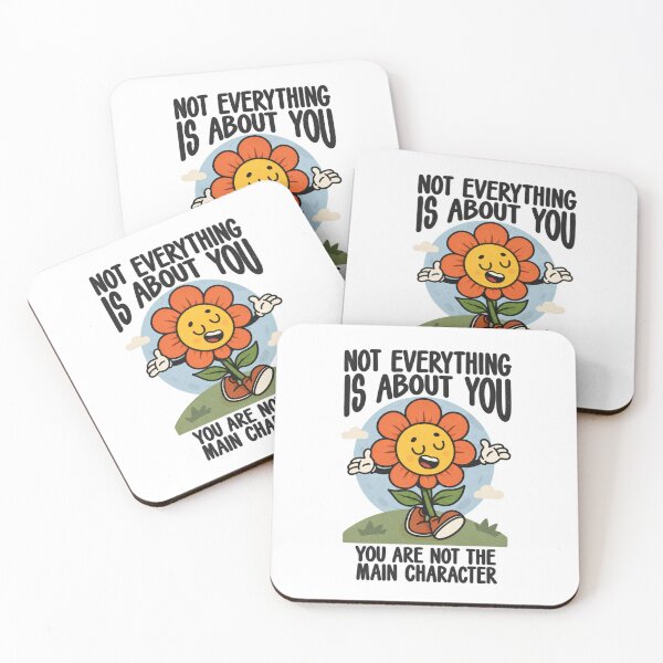 Item preview, Not Everything Is About You - You Are Not The Main Character designed and sold by LuloCreative.