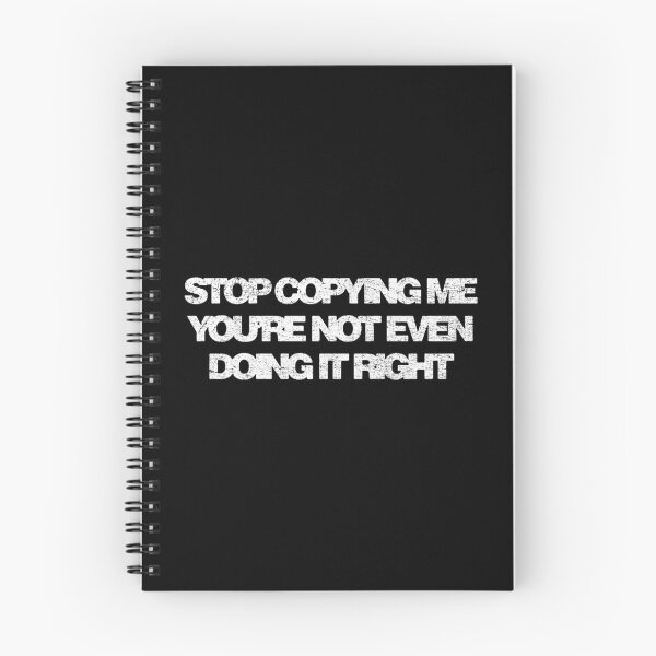 Item preview, Stop Copying Me, You’re Not Even Doing It Right designed and sold by Nikita Abakumov.