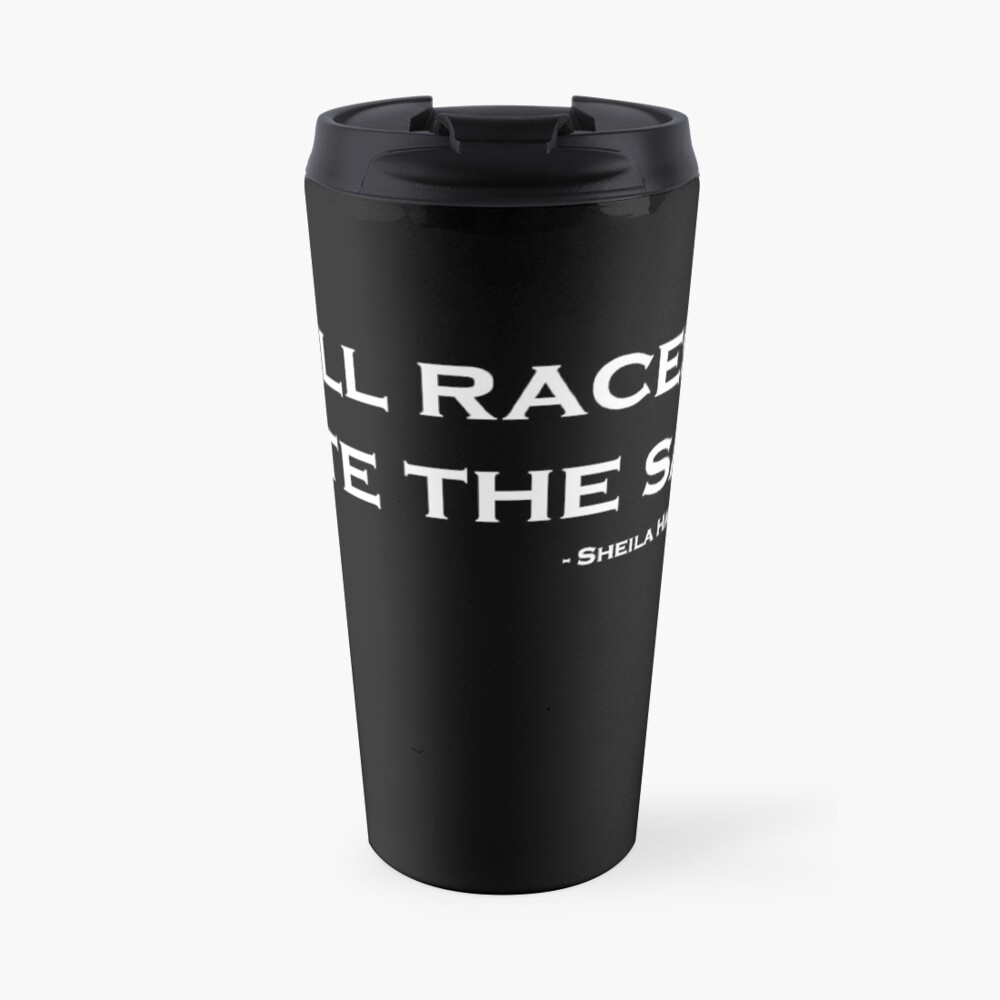 All Races Taste the Same Travel Mug