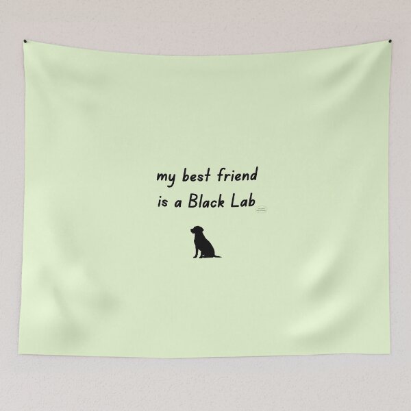 Item preview, My Best Friend is a Black Lab designed and sold by ArtByMEDesigns.