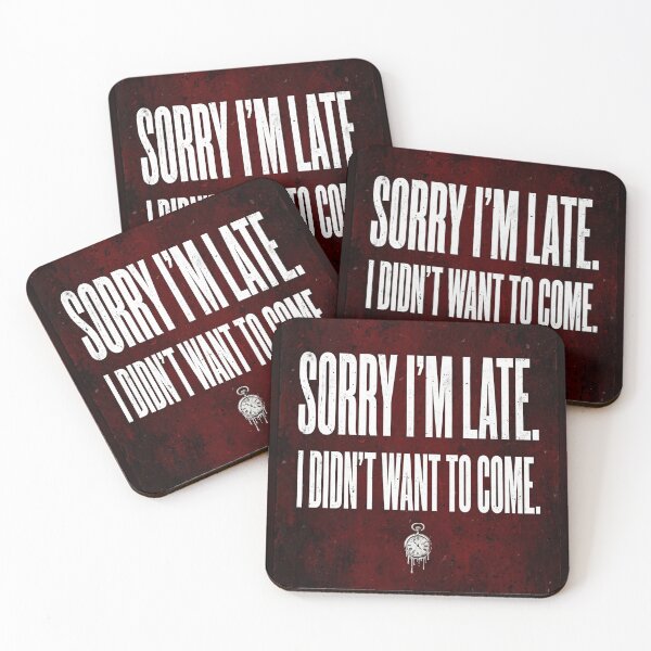 Item preview, Sorry I'm Late I Didn't Want To Come Funny Snarky Quote Gift designed and sold by MojoHill.