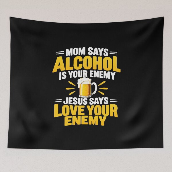 Item preview, Mamá dice que el alcohol es tu enemigo. Humor de Jesús. designed and sold by HandicraftArt.