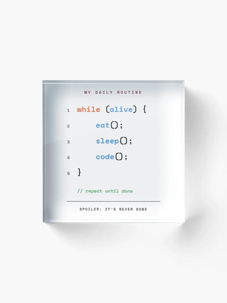 Thumbnail 1 of 5, Acrylic Block, While Alive Eat Sleep Code - Programmer Daily Routine designed and sold by Rilindi.