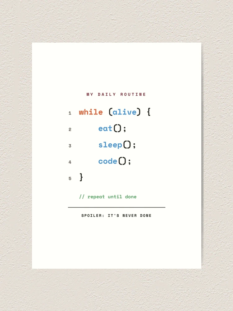 Thumbnail 1 of 3, Art Print, While Alive Eat Sleep Code - Programmer Daily Routine designed and sold by Rilindi.