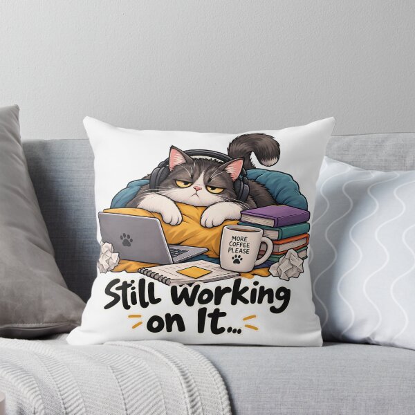 Item preview, Still Working on It Funny Lazy Cat designed and sold by LuckyInk11.